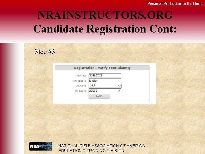 Personal Protection In the Home NRAINSTRUCTORS. ORG Candidate Registration Cont: Step #3 NATIONAL RIFLE