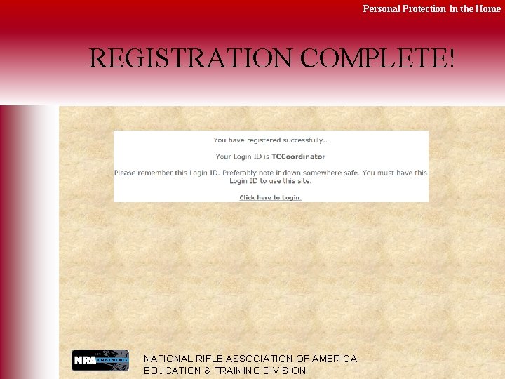 Personal Protection In the Home REGISTRATION COMPLETE! NATIONAL RIFLE ASSOCIATION OF AMERICA EDUCATION &