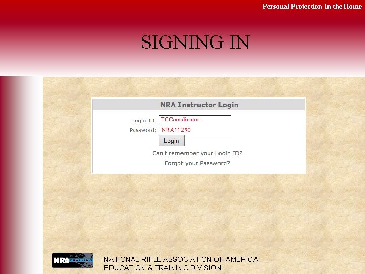 Personal Protection In the Home SIGNING IN NATIONAL RIFLE ASSOCIATION OF AMERICA EDUCATION &