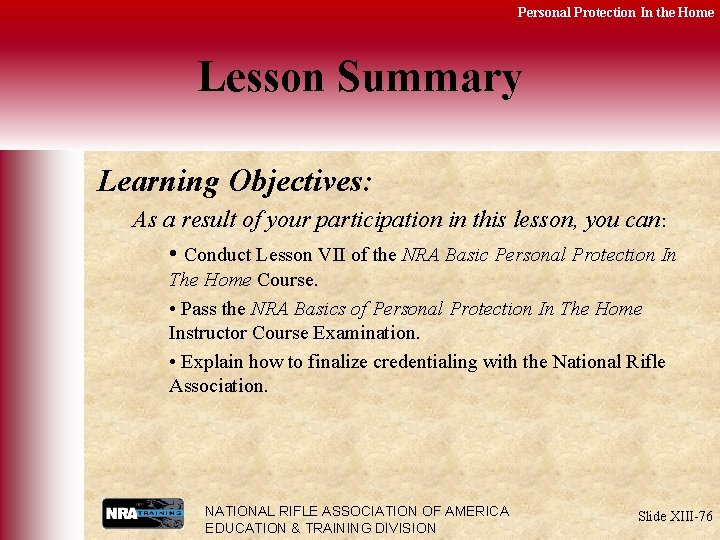 Personal Protection In the Home Lesson Summary Learning Objectives: As a result of your