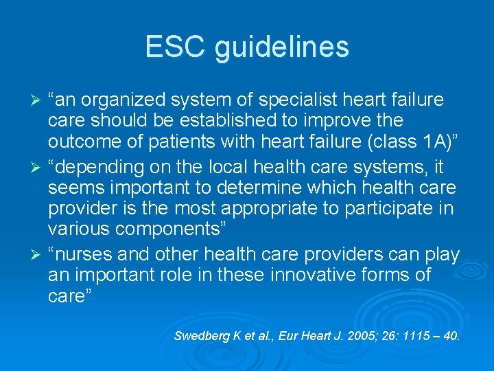 ESC guidelines “an organized system of specialist heart failure care should be established to