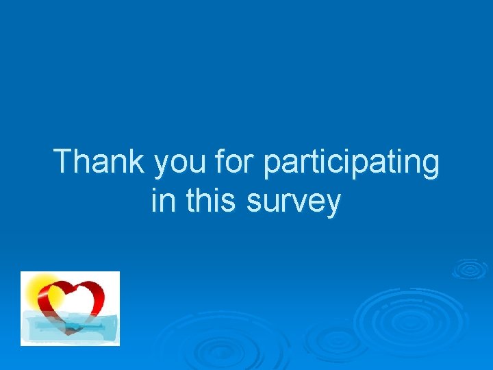Thank you for participating in this survey 