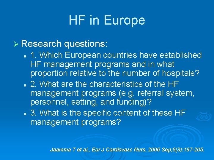HF in Europe Ø Research questions: l l l 1. Which European countries have