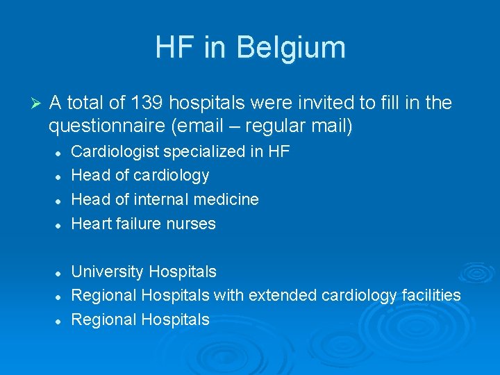 HF in Belgium Ø A total of 139 hospitals were invited to fill in