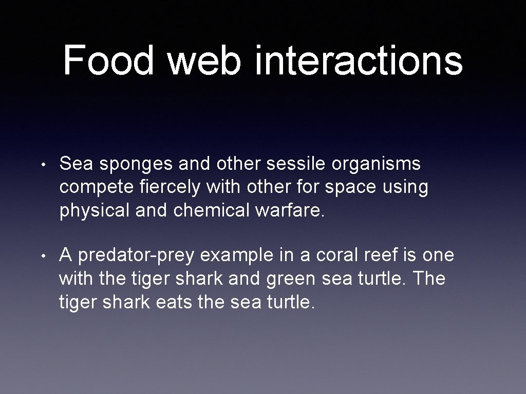Food web interactions • Sea sponges and other sessile organisms compete fiercely with other