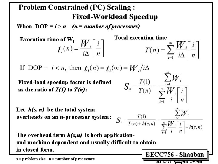 Problem Constrained (PC) Scaling : Fixed-Workload Speedup When DOP = i > n (n