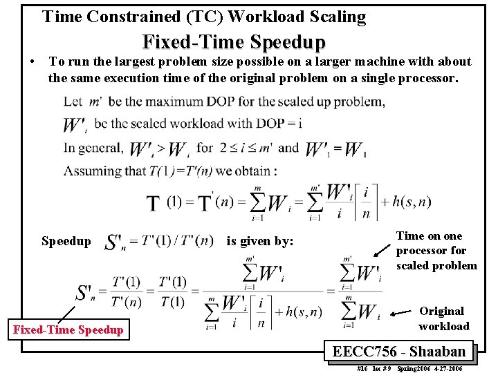 Time Constrained (TC) Workload Scaling Fixed-Time Speedup • To run the largest problem size