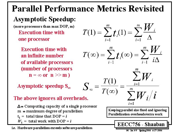 Parallel Performance Metrics Revisited Asymptotic Speedup: (more processors than max DOP, m) Execution time