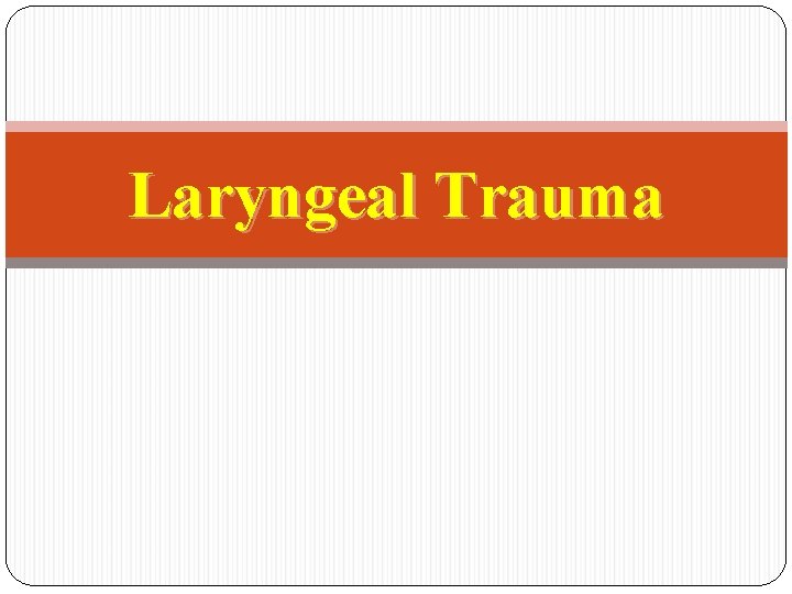Laryngeal Trauma 