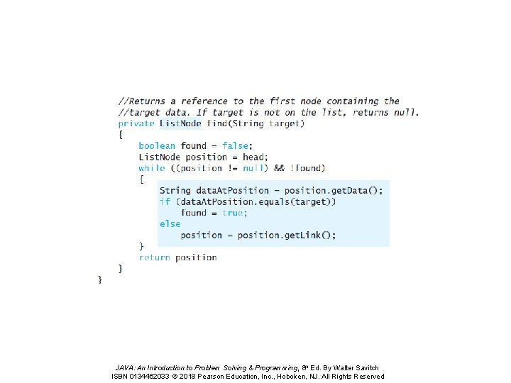 JAVA: An Introduction to Problem Solving & Programming, 8 th Ed. By Walter Savitch