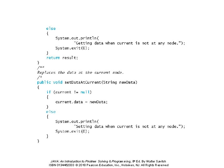 JAVA: An Introduction to Problem Solving & Programming, 8 th Ed. By Walter Savitch