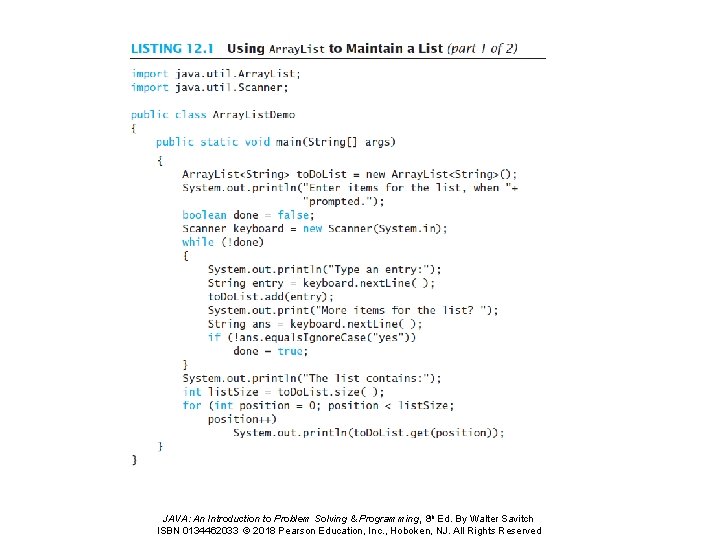 JAVA: An Introduction to Problem Solving & Programming, 8 th Ed. By Walter Savitch