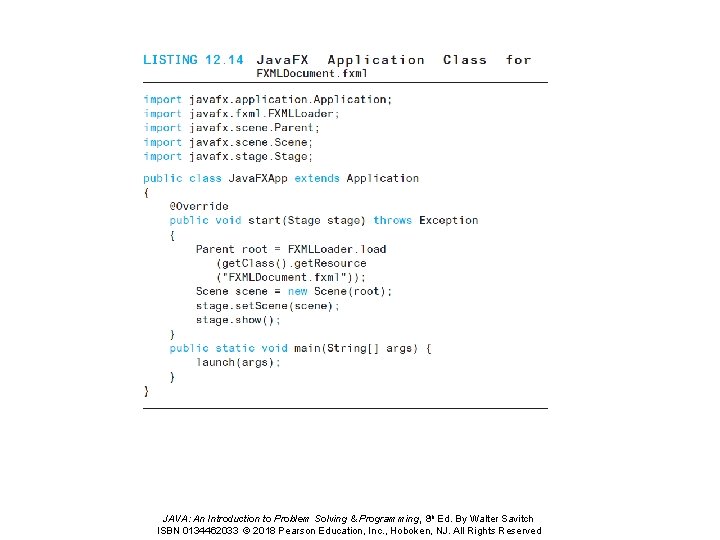 JAVA: An Introduction to Problem Solving & Programming, 8 th Ed. By Walter Savitch