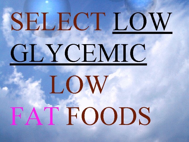 SELECT LOW GLYCEMIC LOW FAT FOODS 