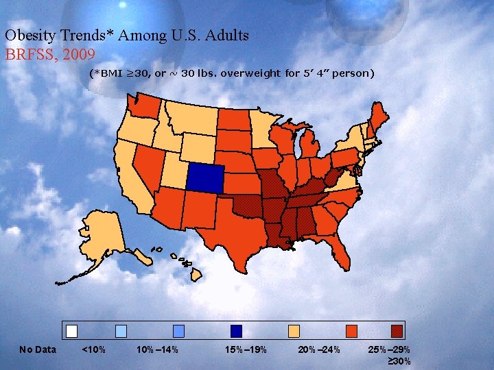 Obesity Trends* Among U. S. Adults BRFSS, 2009 (*BMI ≥ 30, or ~ 30