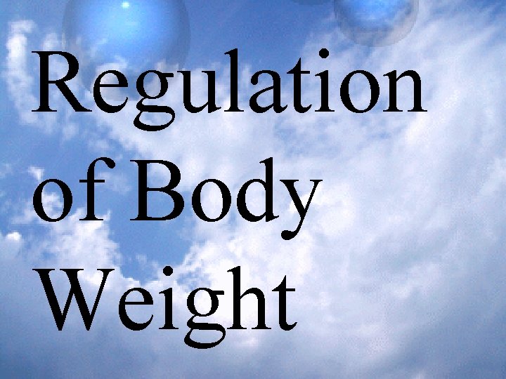 Regulation of Body Weight 