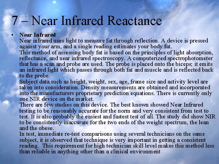7 – Near Infrared Reactance • Near Infrared Near infrared uses light to measure