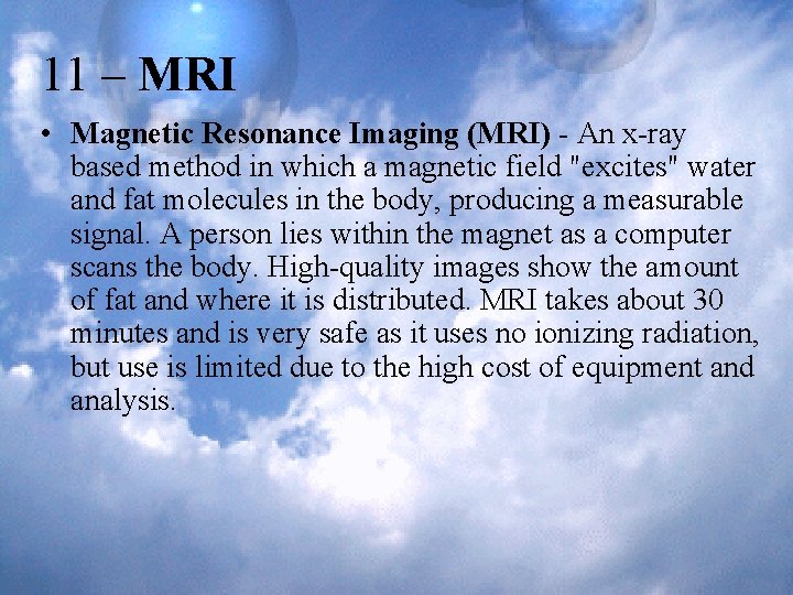 11 – MRI • Magnetic Resonance Imaging (MRI) - An x-ray based method in