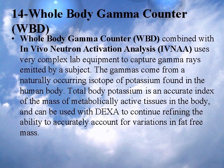 14 -Whole Body Gamma Counter (WBD) • Whole Body Gamma Counter (WBD) combined with