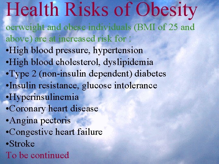 Health Risks of Obesity oerweight and obese individuals (BMI of 25 and above) are
