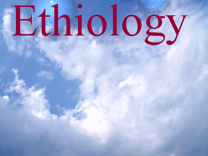 Ethiology 