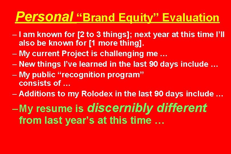 Personal “Brand Equity” Evaluation – I am known for [2 to 3 things]; next