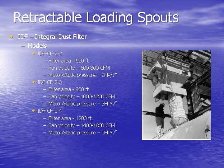Retractable Loading Spouts • IDF – Integral Dust Filter – Models • IDF-CF-2 -2