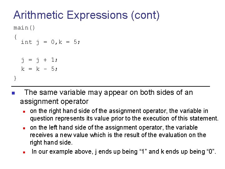 Arithmetic Expressions (cont) main() { int j = 0, k = 5; j =