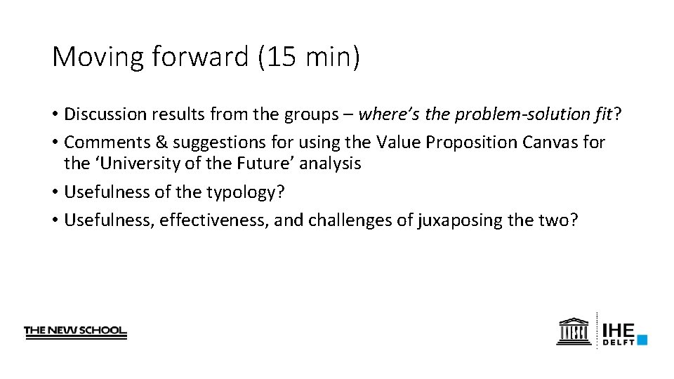 Moving forward (15 min) • Discussion results from the groups – where’s the problem-solution