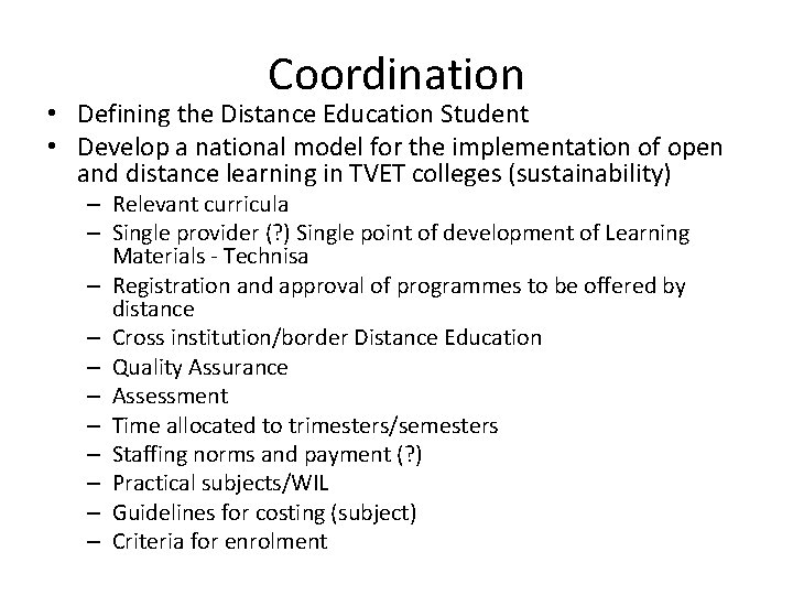 Coordination • Defining the Distance Education Student • Develop a national model for the