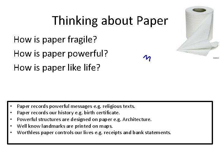Thinking about Paper How is paper fragile? How is paper powerful? How is paper