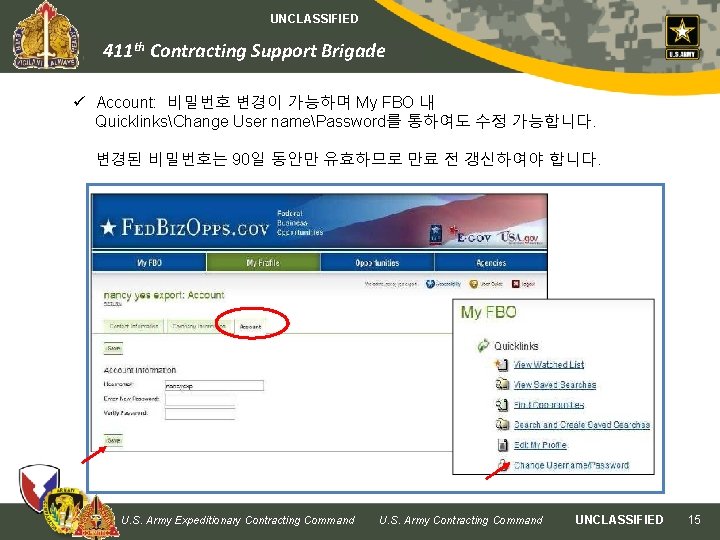 UNCLASSIFIED 411 th Contracting Support Brigade ü Account: 비밀번호 변경이 가능하며 My FBO 내