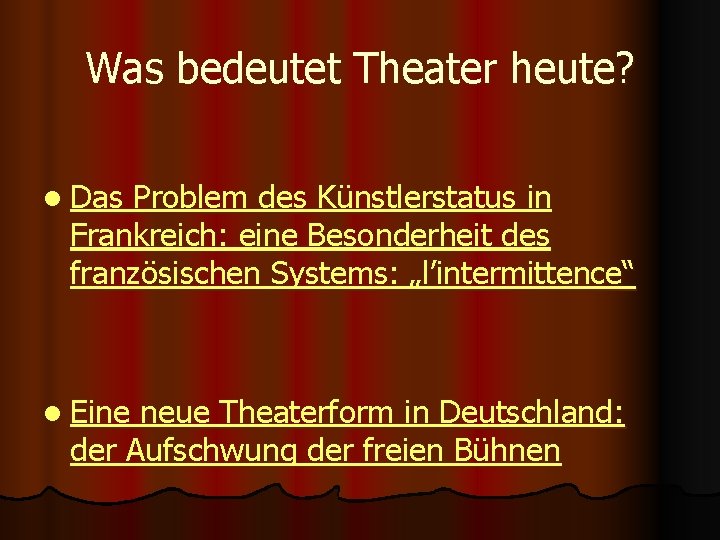 Was bedeutet Theater heute? l Das Problem des Künstlerstatus in Frankreich: eine Besonderheit des