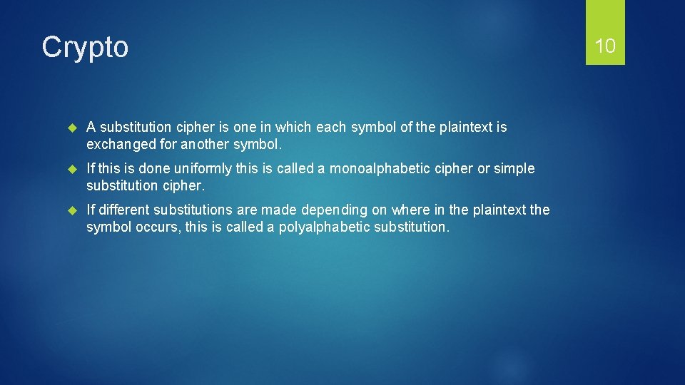 Crypto A substitution cipher is one in which each symbol of the plaintext is