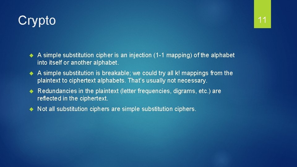 Crypto A simple substitution cipher is an injection (1 -1 mapping) of the alphabet