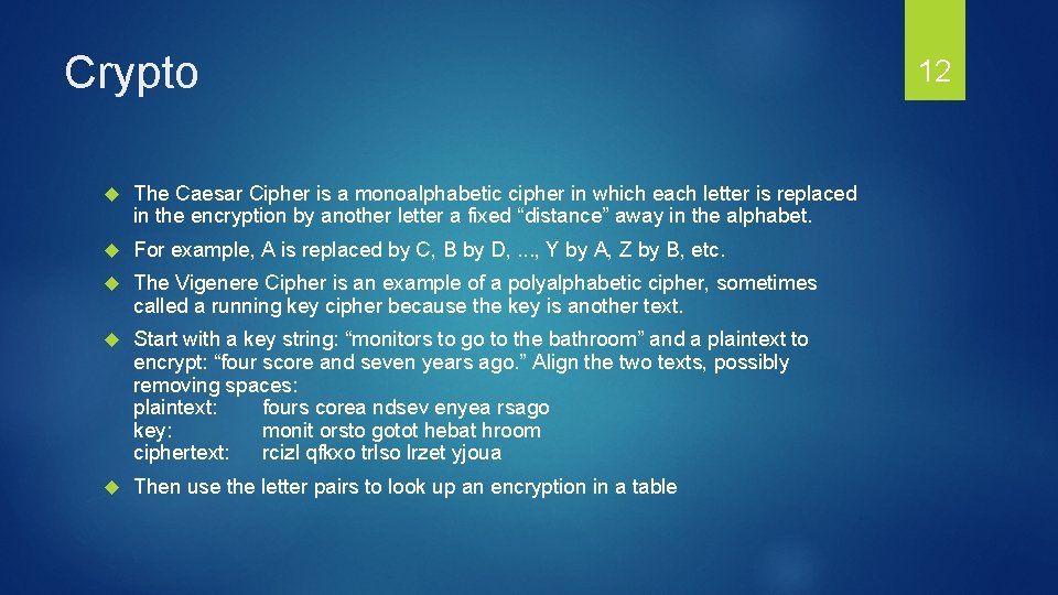 Crypto The Caesar Cipher is a monoalphabetic cipher in which each letter is replaced