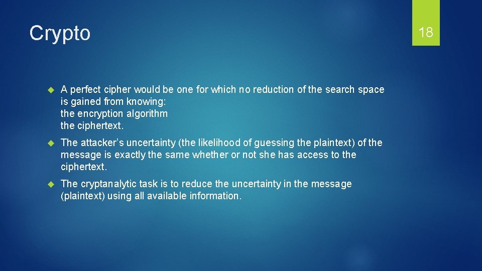 Crypto A perfect cipher would be one for which no reduction of the search