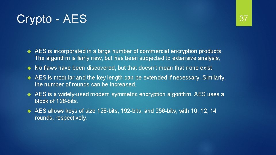Crypto - AES is incorporated in a large number of commercial encryption products. The