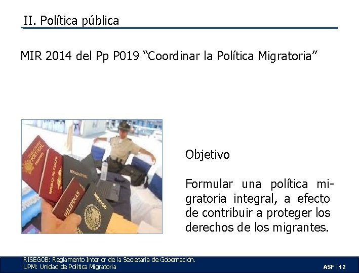 II. Política pública MIR 2014 del Pp P 019 “Coordinar la Política Migratoria” Objetivo