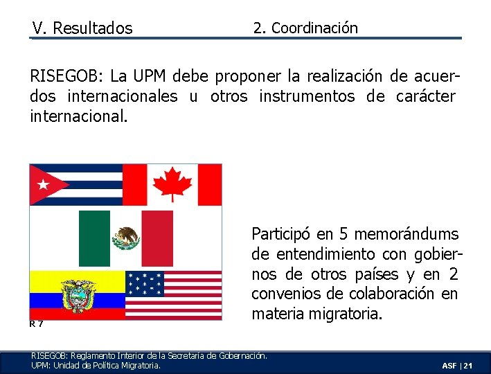 V. Resultados 2. Coordinación RISEGOB: La UPM debe proponer la realización de acuerdos internacionales