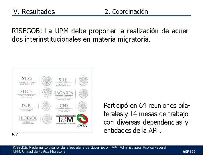V. Resultados 2. Coordinación RISEGOB: La UPM debe proponer la realización de acuerdos interinstitucionales
