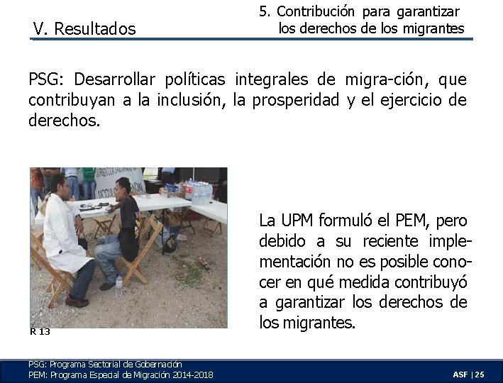 V. Resultados 5. Contribución para garantizar los derechos de los migrantes PSG: Desarrollar políticas