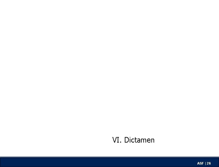 VI. Dictamen ASF | 26 