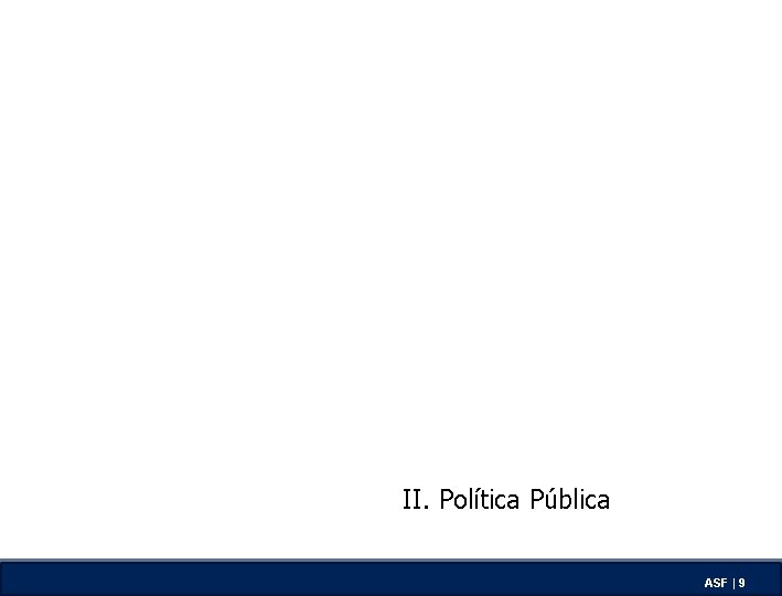 II. Política Pública ASF | 9 