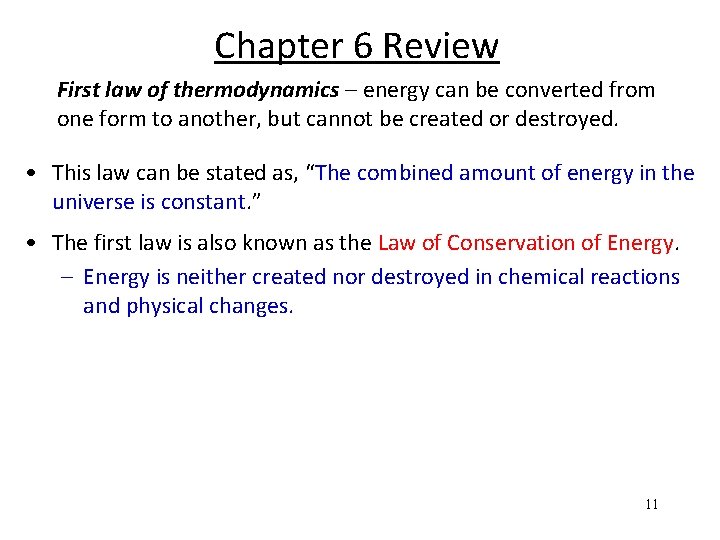 Chapter 6 Review First law of thermodynamics – energy can be converted from one