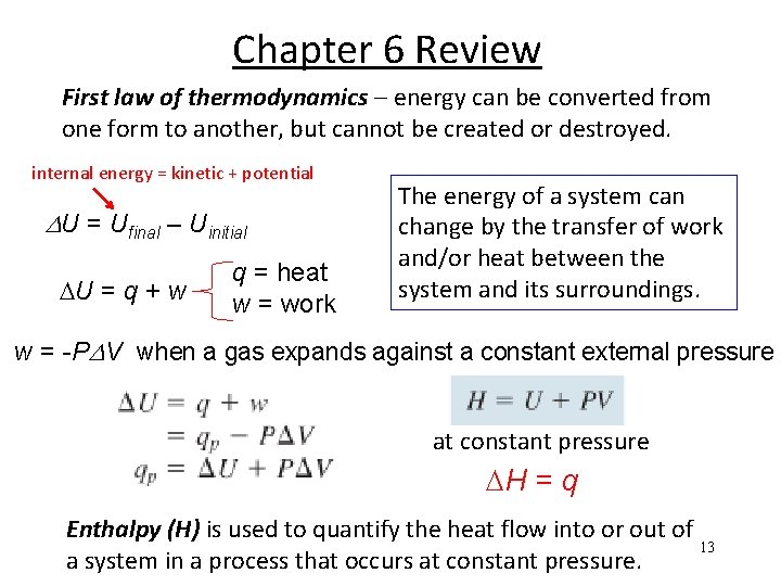 Chapter 6 Review First law of thermodynamics – energy can be converted from one