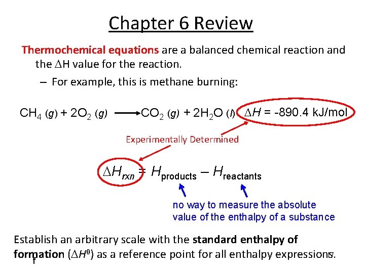Chapter 6 Review Thermochemical equations are a balanced chemical reaction and the H value