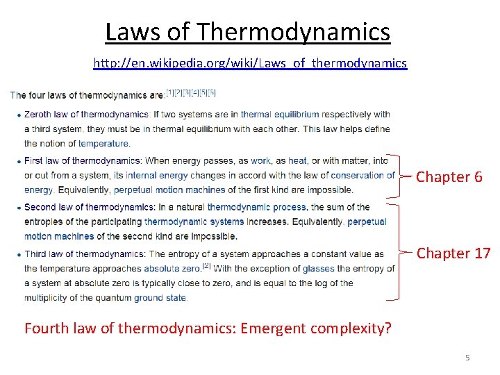 Laws of Thermodynamics http: //en. wikipedia. org/wiki/Laws_of_thermodynamics Chapter 6 Chapter 17 Fourth law of
