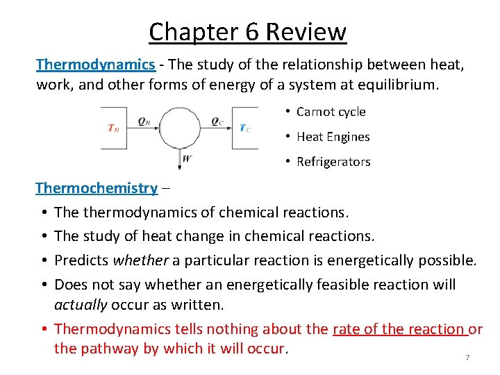 Chapter 6 Review Thermodynamics - The study of the relationship between heat, work, and