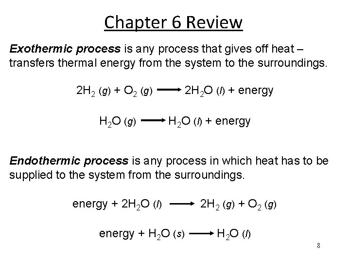 Chapter 6 Review Exothermic process is any process that gives off heat – transfers
